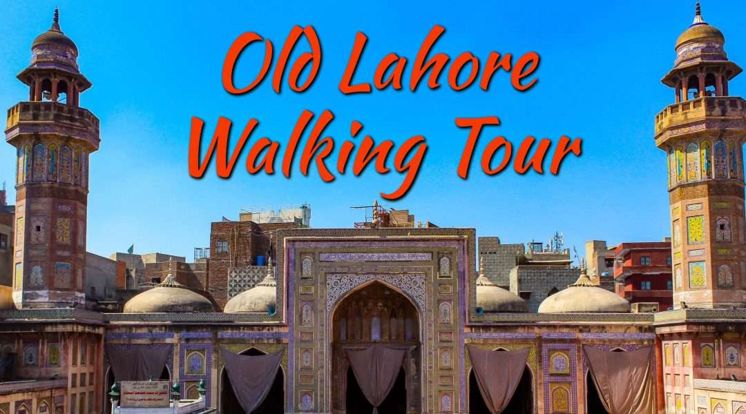 Lahore Walking Tour