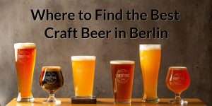 Craft beer selection. Text Where to find the best craft beer in Berlin.