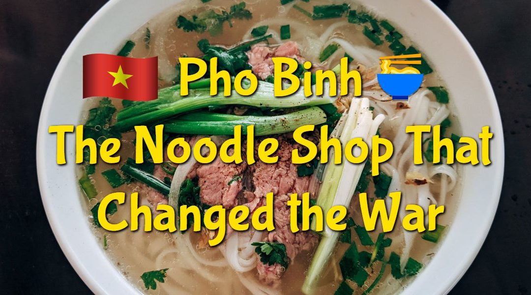 in Saigon Pho Binh: the noodle shop that changed the war