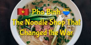 in Saigon Pho Binh: the noodle shop that changed the war