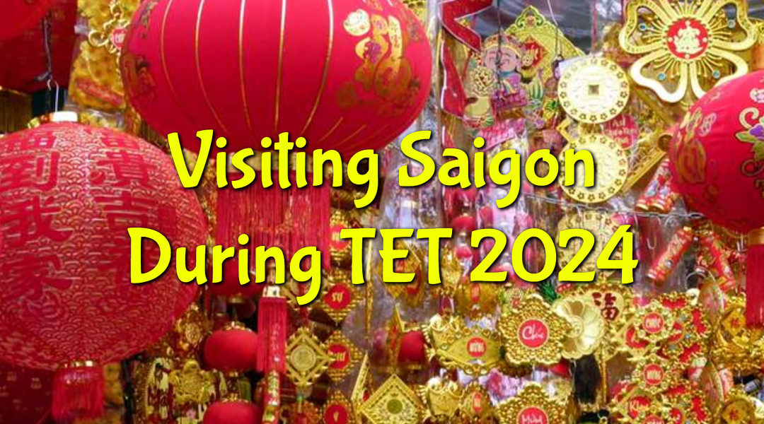 Visiting Saigon During TET 2024